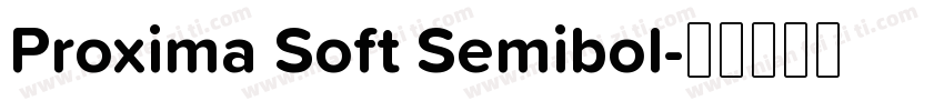 Proxima Soft Semibol字体转换
